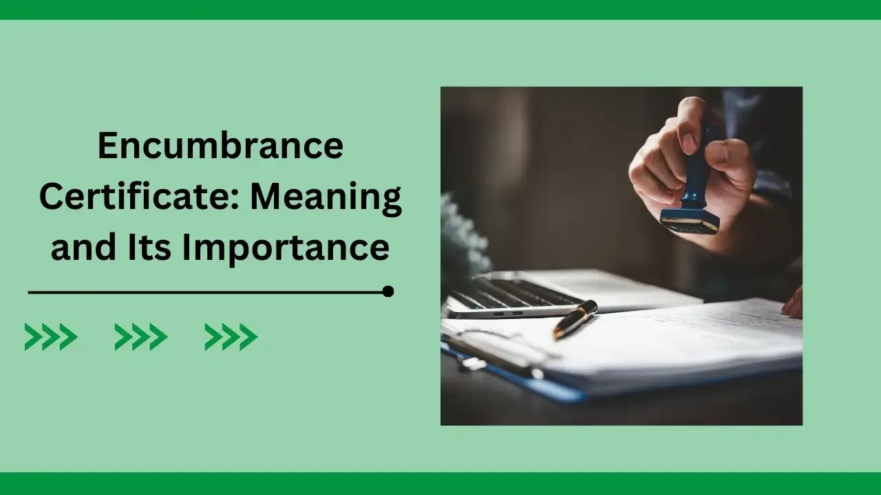 What is an Encumbrance Certificate & Why It’s Important Before Buying Property in India?